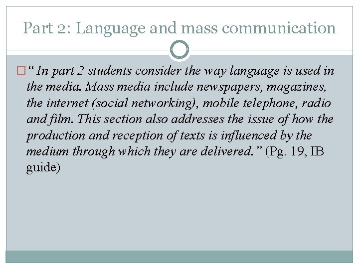 Part 2: Language and mass communication �“ In part 2 students consider the way