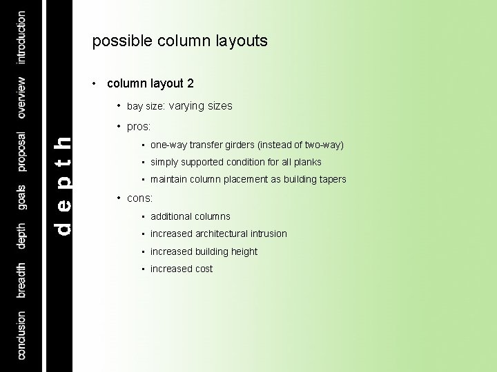 possible column layouts • column layout 2 • bay size: varying sizes • pros: