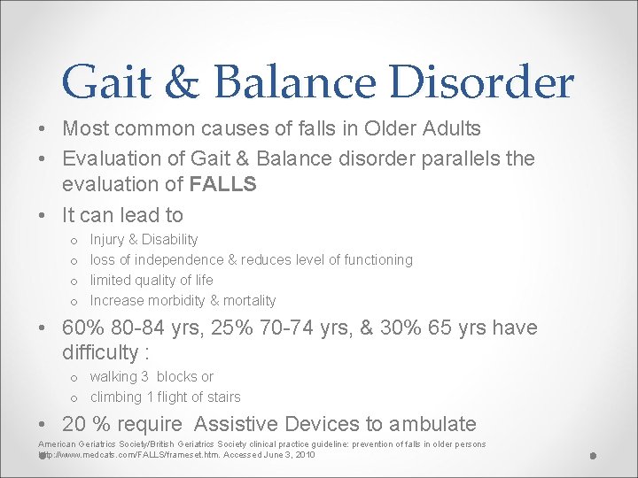 Gait & Balance Disorder • Most common causes of falls in Older Adults •