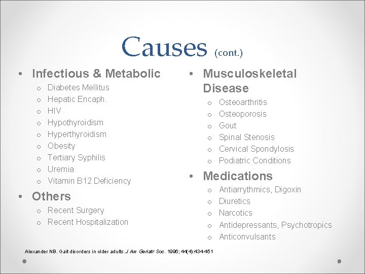 Causes • Infectious & Metabolic o o o o o Diabetes Mellitus Hepatic Encaph.