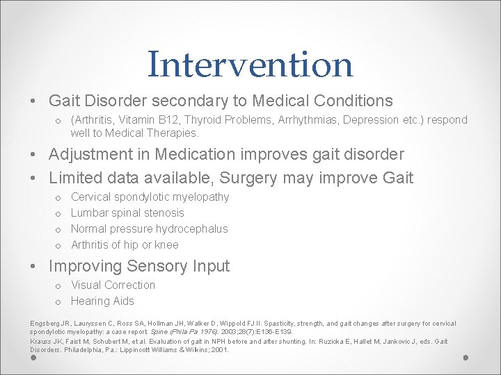 Intervention • Gait Disorder secondary to Medical Conditions o (Arthritis, Vitamin B 12, Thyroid