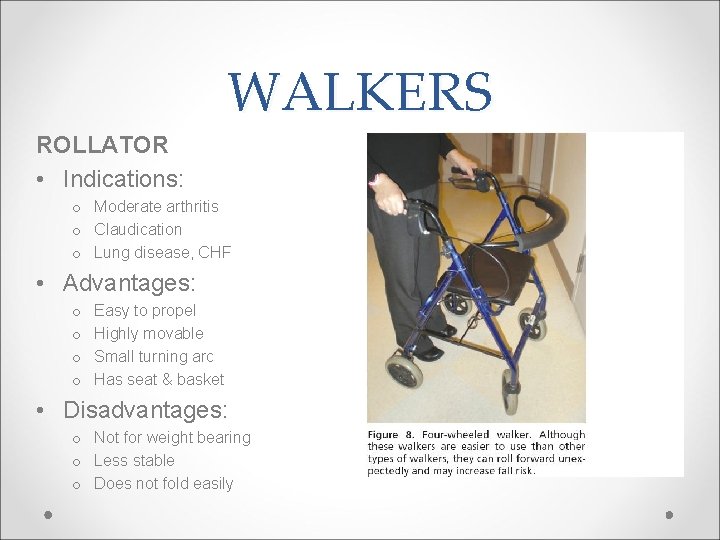 WALKERS ROLLATOR • Indications: o Moderate arthritis o Claudication o Lung disease, CHF •