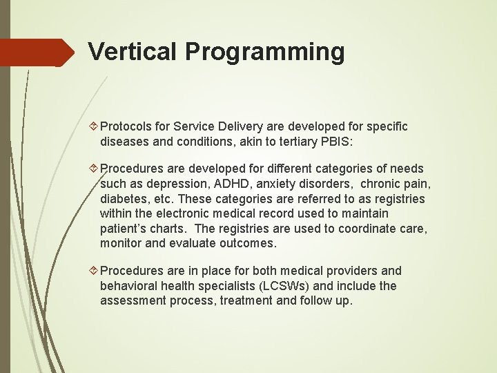 Vertical Programming Protocols for Service Delivery are developed for specific diseases and conditions, akin
