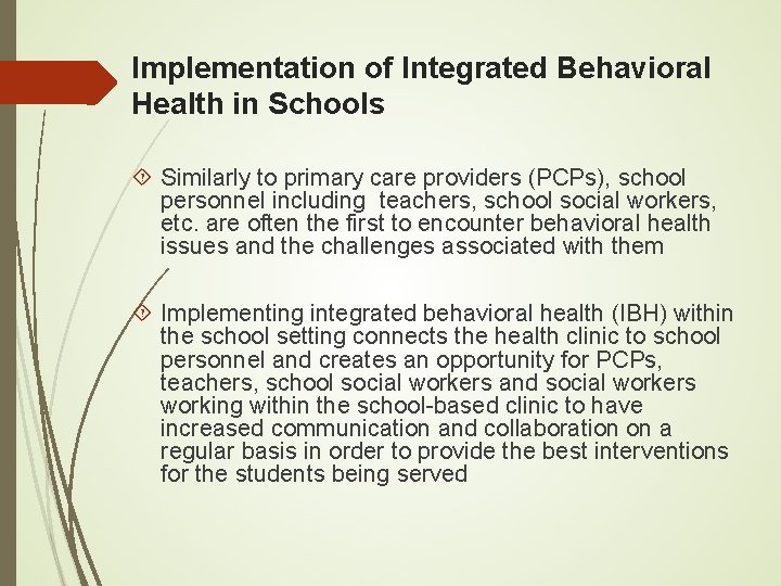 Implementation of Integrated Behavioral Health in Schools Similarly to primary care providers (PCPs), school