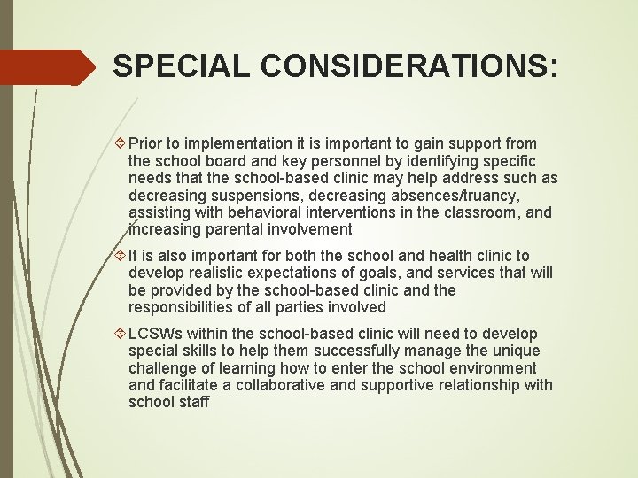 SPECIAL CONSIDERATIONS: Prior to implementation it is important to gain support from the school
