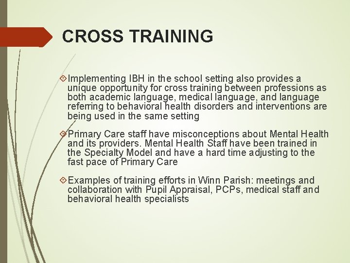 CROSS TRAINING Implementing IBH in the school setting also provides a unique opportunity for