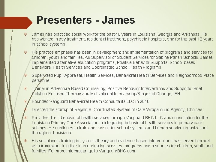Presenters - James has practiced social work for the past 40 years in Louisiana,