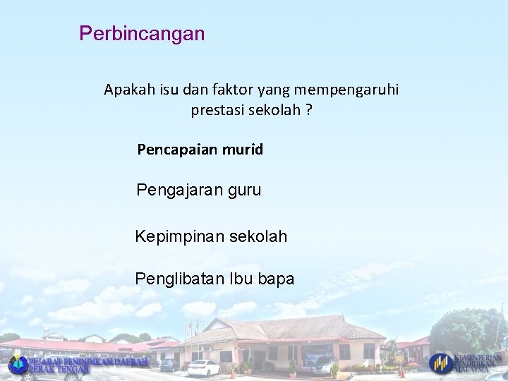 Perbincangan Apakah isu dan faktor yang mempengaruhi prestasi sekolah ? Pencapaian murid Pengajaran guru