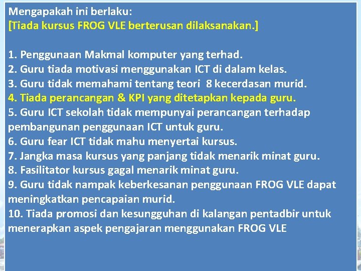 Mengapakah ini berlaku: [Tiada kursus FROG VLE berterusan dilaksanakan. ] 1. Penggunaan Makmal komputer