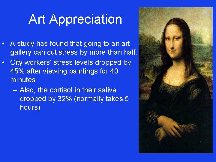 Art Appreciation • A study has found that going to an art gallery can