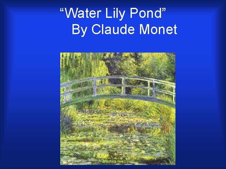 “Water Lily Pond” By Claude Monet 