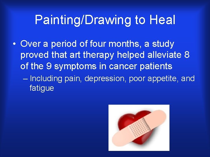 Painting/Drawing to Heal • Over a period of four months, a study proved that