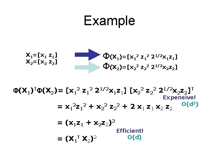 Example X 1=[x 1 z 1] X 2=[x 2 z 2] (X 1)=[x 12