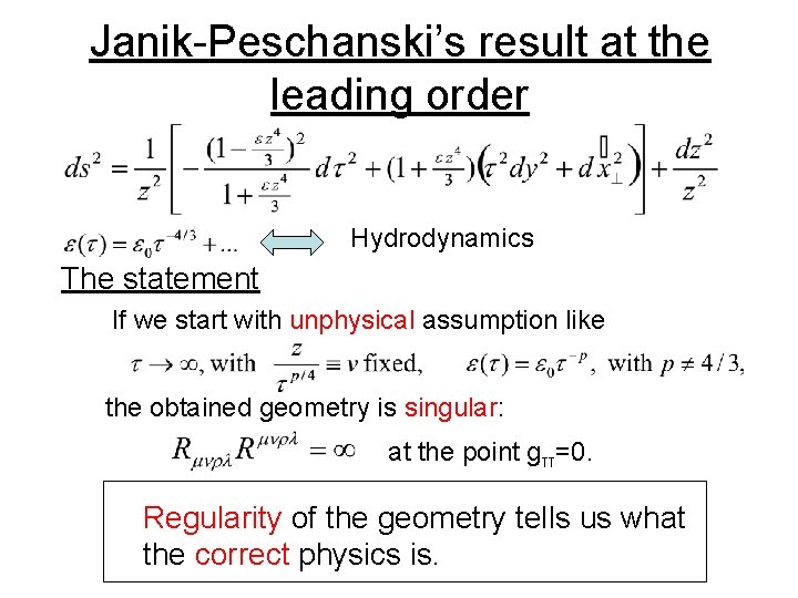 Janik-Peschanski’s result at the leading order Hydrodynamics The statement If we start with unphysical