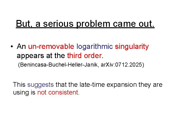 But, a serious problem came out. • An un-removable logarithmic singularity appears at the