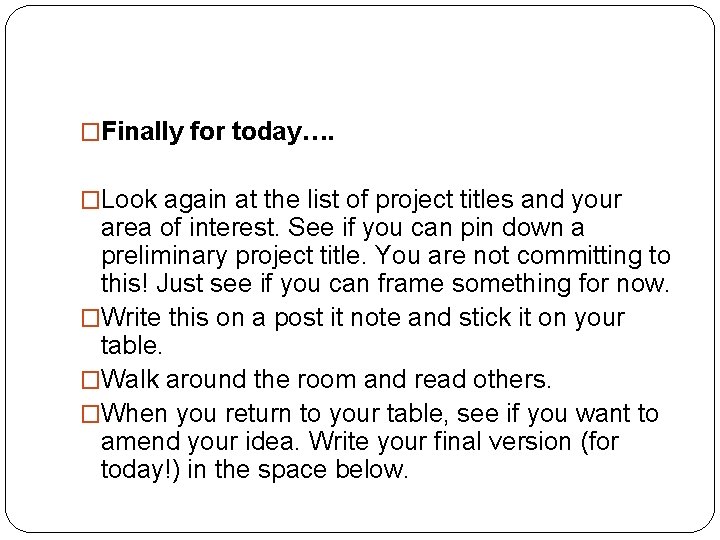 �Finally for today…. �Look again at the list of project titles and your area