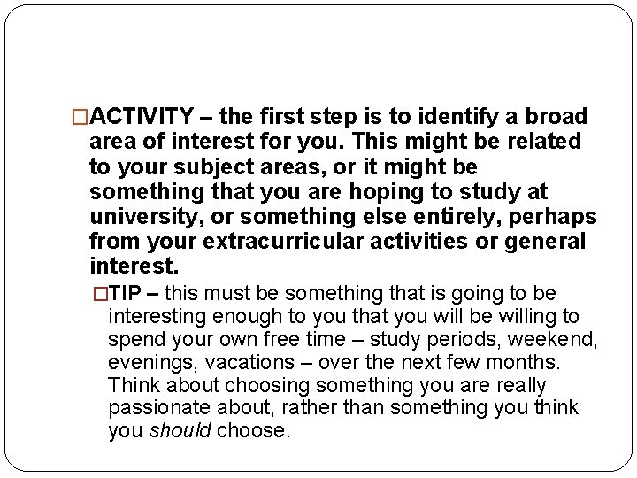 �ACTIVITY – the first step is to identify a broad area of interest for