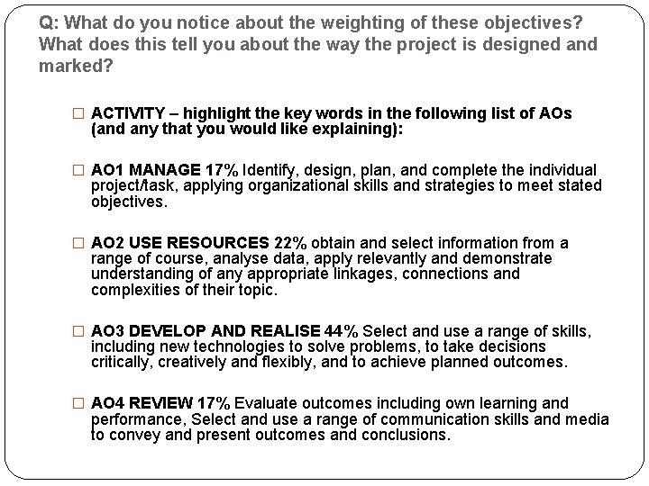 Q: What do you notice about the weighting of these objectives? What does this