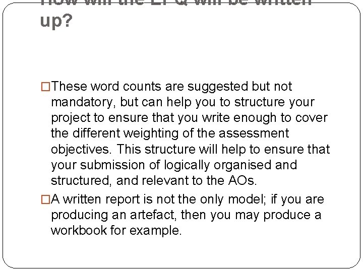 How will the EPQ will be written up? �These word counts are suggested but