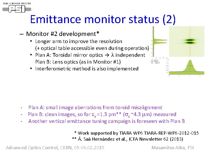 Emittance monitor status (2) – Monitor #2 development* • Longer arm to improve the