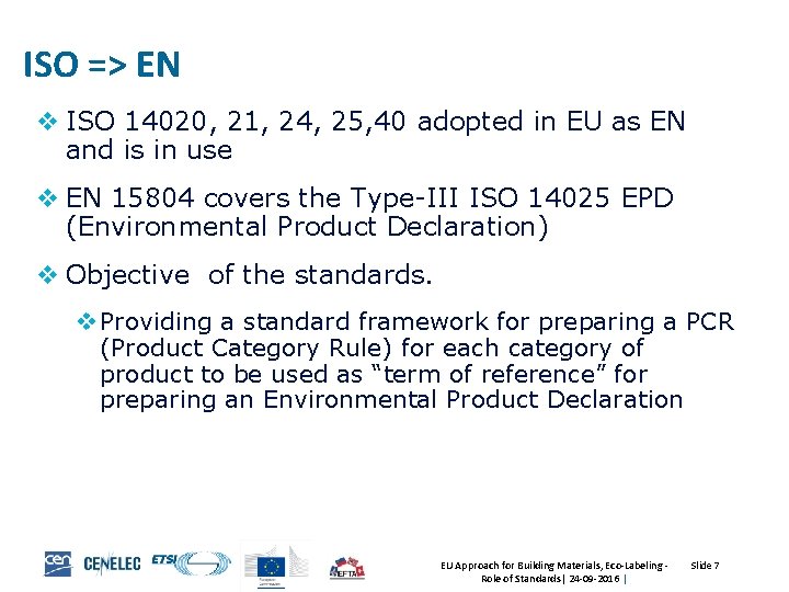 ISO => EN v ISO 14020, 21, 24, 25, 40 adopted in EU as