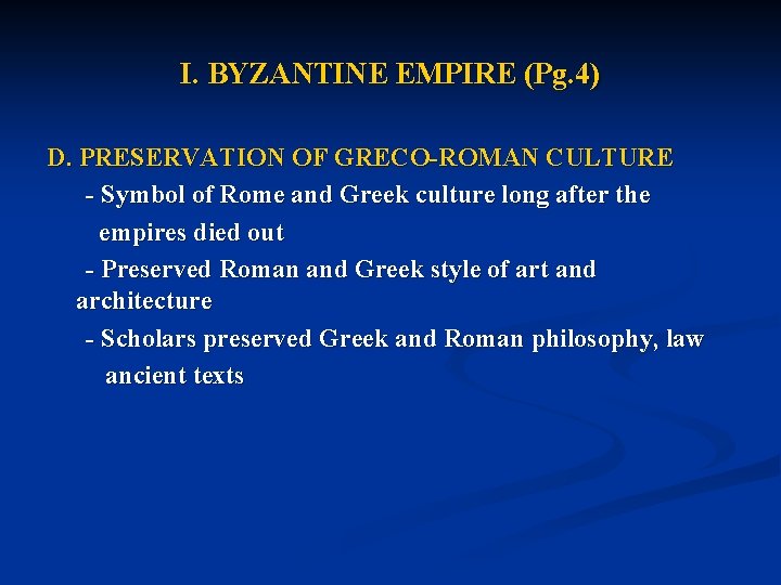 I. BYZANTINE EMPIRE (Pg. 4) D. PRESERVATION OF GRECO-ROMAN CULTURE - Symbol of Rome