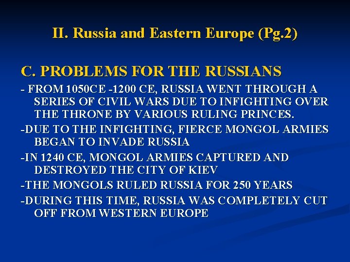 II. Russia and Eastern Europe (Pg. 2) C. PROBLEMS FOR THE RUSSIANS - FROM