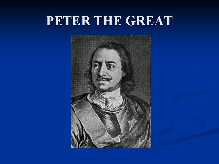 PETER THE GREAT 