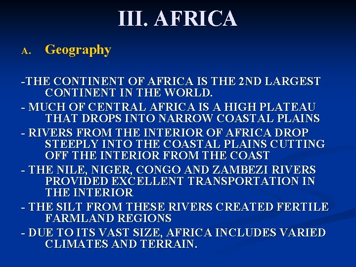 III. AFRICA A. Geography -THE CONTINENT OF AFRICA IS THE 2 ND LARGEST CONTINENT