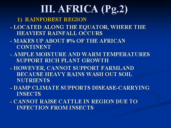 III. AFRICA (Pg. 2) 1) RAINFOREST REGION - LOCATED ALONG THE EQUATOR, WHERE THE