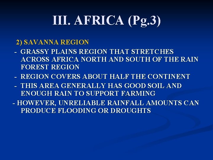 III. AFRICA (Pg. 3) 2) SAVANNA REGION - GRASSY PLAINS REGION THAT STRETCHES ACROSS