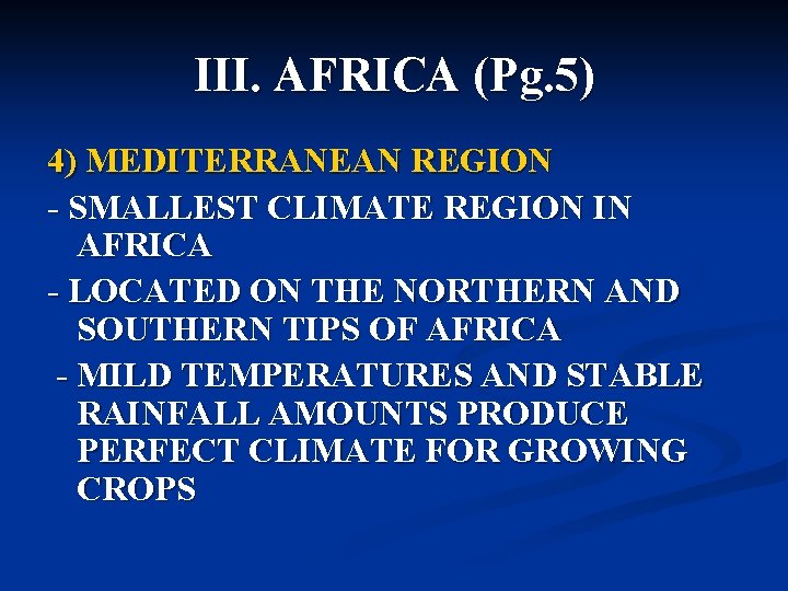 III. AFRICA (Pg. 5) 4) MEDITERRANEAN REGION - SMALLEST CLIMATE REGION IN AFRICA -