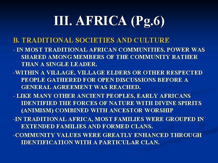 III. AFRICA (Pg. 6) B. TRADITIONAL SOCIETIES AND CULTURE - IN MOST TRADITIONAL AFRICAN