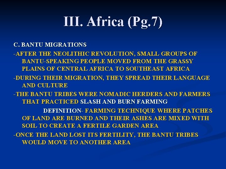 III. Africa (Pg. 7) C. BANTU MIGRATIONS -AFTER THE NEOLITHIC REVOLUTION, SMALL GROUPS OF