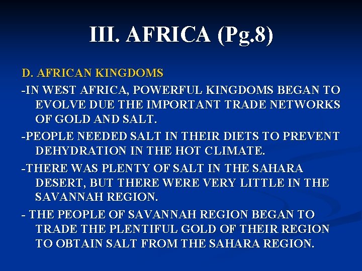 III. AFRICA (Pg. 8) D. AFRICAN KINGDOMS -IN WEST AFRICA, POWERFUL KINGDOMS BEGAN TO