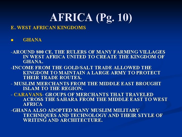 AFRICA (Pg. 10) E. WEST AFRICAN KINGDOMS n GHANA -AROUND 800 CE, THE RULERS