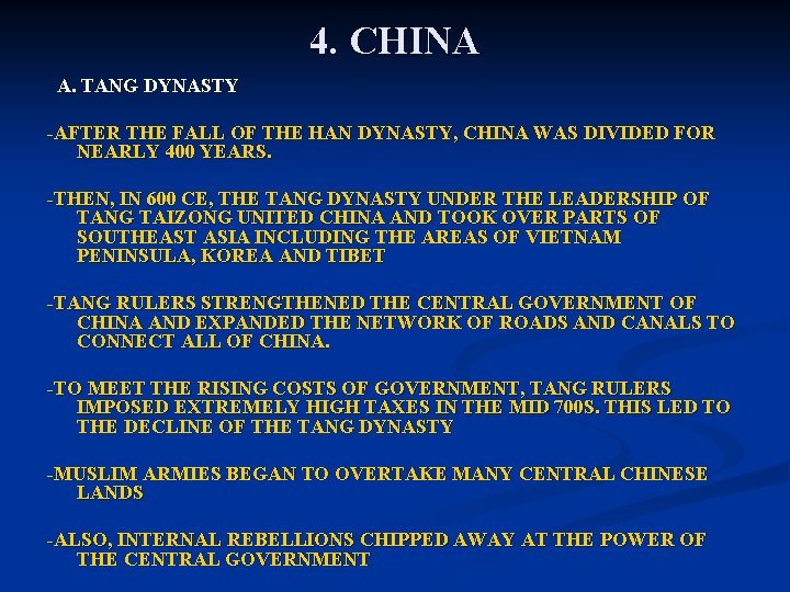 4. CHINA A. TANG DYNASTY -AFTER THE FALL OF THE HAN DYNASTY, CHINA WAS