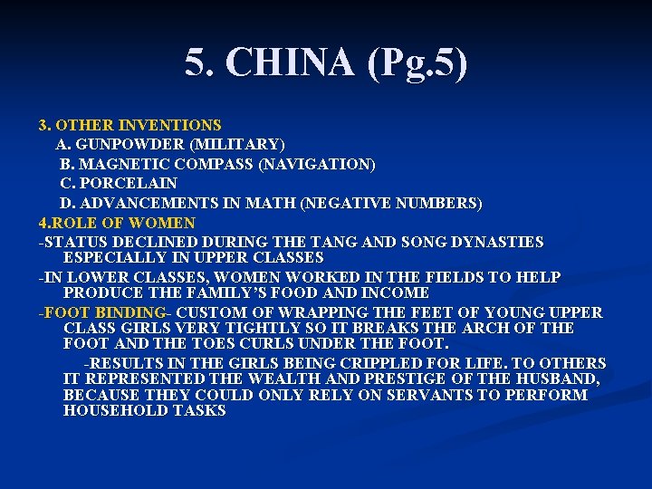 5. CHINA (Pg. 5) 3. OTHER INVENTIONS A. GUNPOWDER (MILITARY) B. MAGNETIC COMPASS (NAVIGATION)