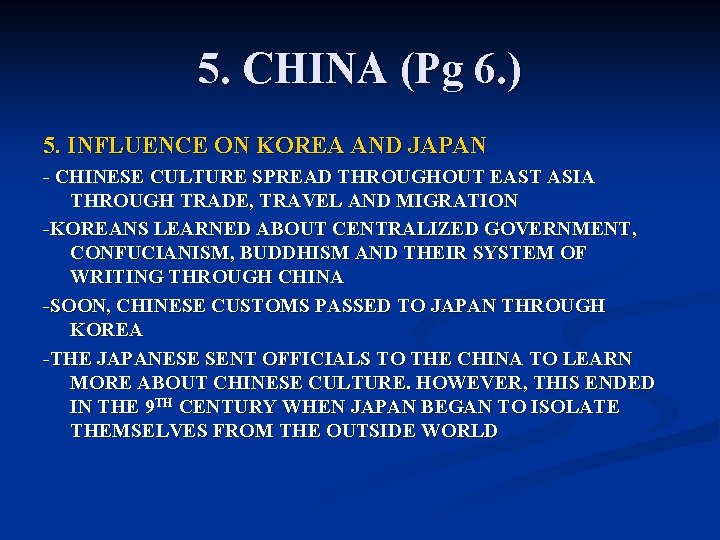 5. CHINA (Pg 6. ) 5. INFLUENCE ON KOREA AND JAPAN - CHINESE CULTURE