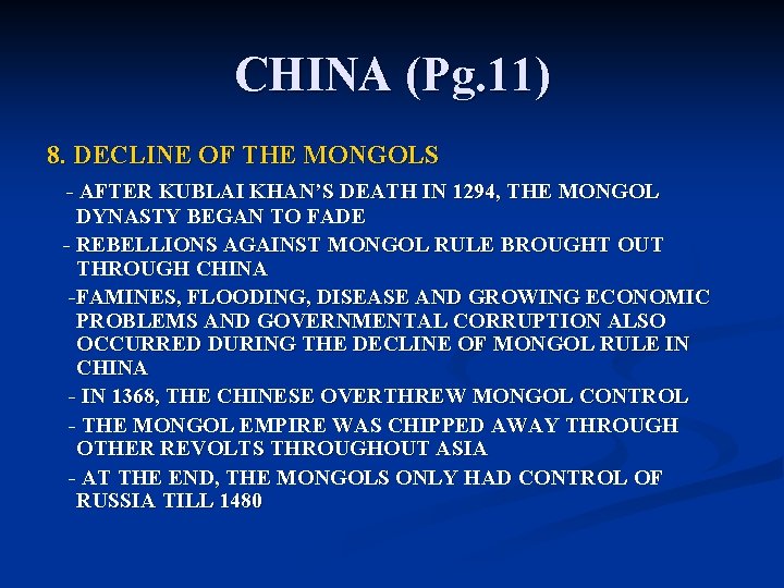 CHINA (Pg. 11) 8. DECLINE OF THE MONGOLS - AFTER KUBLAI KHAN’S DEATH IN