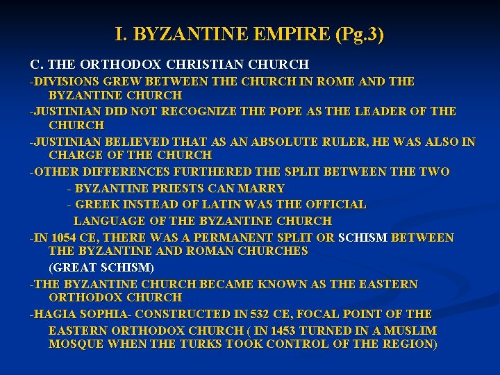 I. BYZANTINE EMPIRE (Pg. 3) C. THE ORTHODOX CHRISTIAN CHURCH -DIVISIONS GREW BETWEEN THE