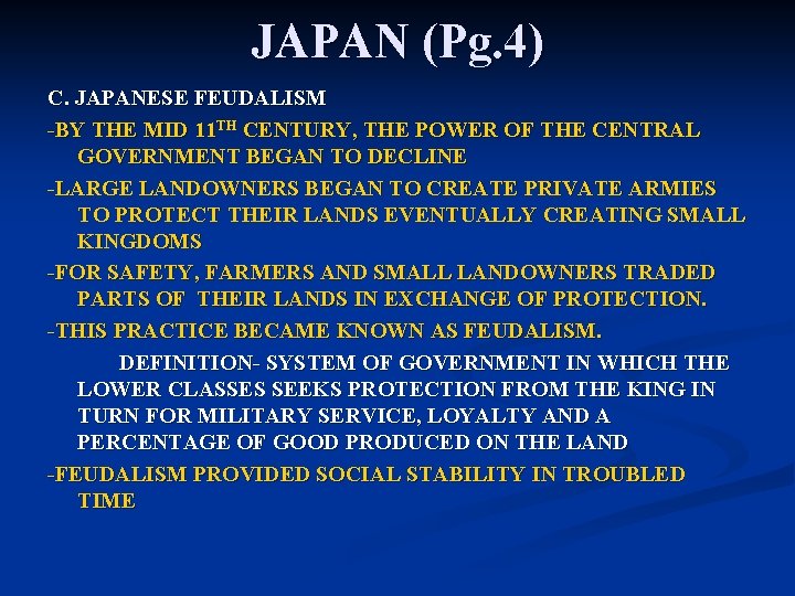JAPAN (Pg. 4) C. JAPANESE FEUDALISM -BY THE MID 11 TH CENTURY, THE POWER