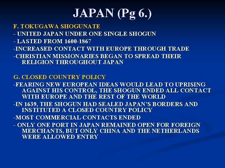 JAPAN (Pg 6. ) F. TOKUGAWA SHOGUNATE - UNITED JAPAN UNDER ONE SINGLE SHOGUN