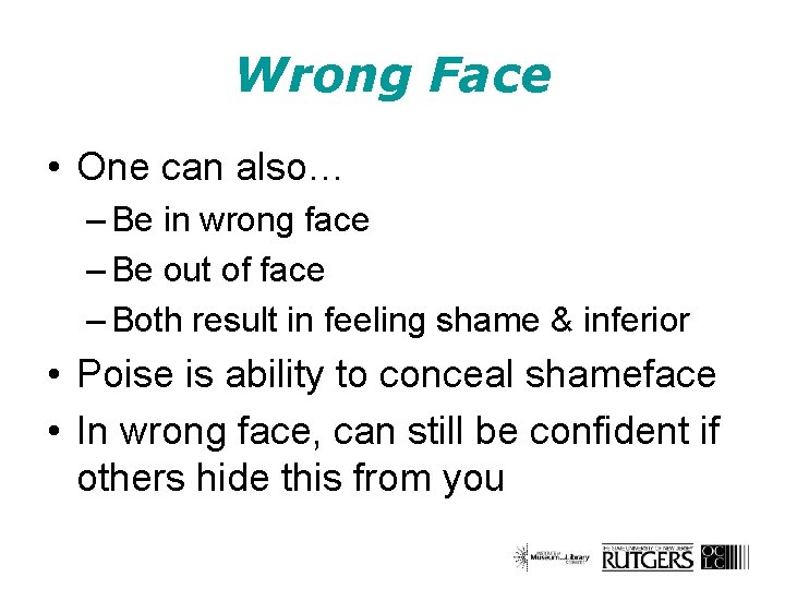 Wrong Face • One can also… – Be in wrong face – Be out