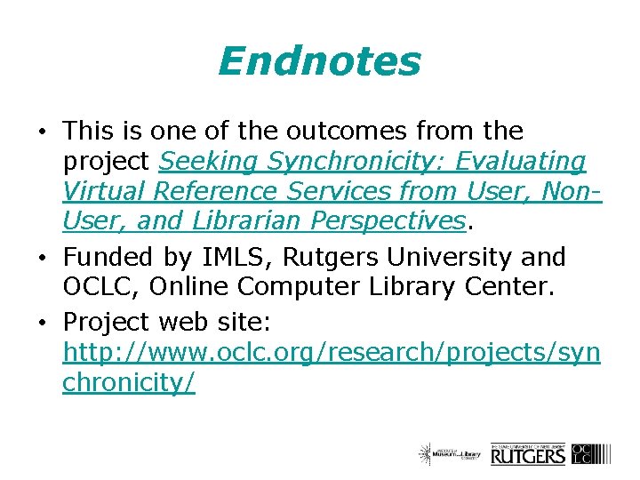 Endnotes • This is one of the outcomes from the project Seeking Synchronicity: Evaluating