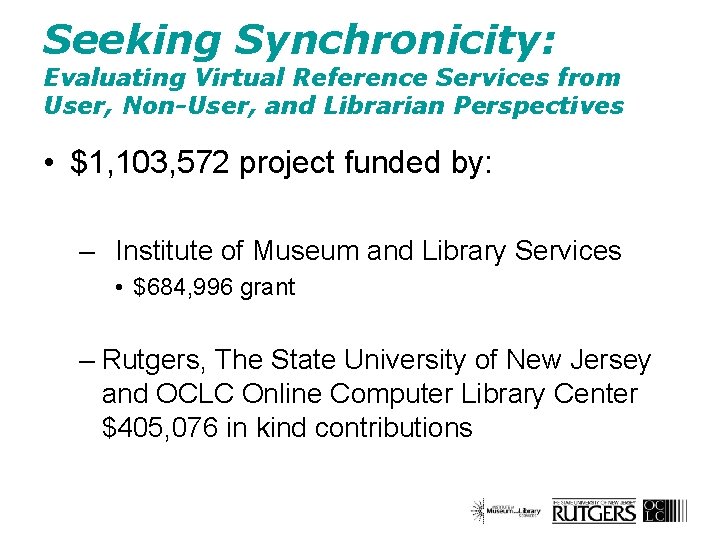 Seeking Synchronicity: Evaluating Virtual Reference Services from User, Non-User, and Librarian Perspectives • $1,