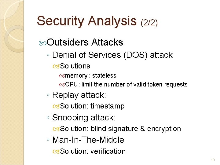 Security Analysis (2/2) Outsiders Attacks ◦ Denial of Services (DOS) attack Solutions memory :