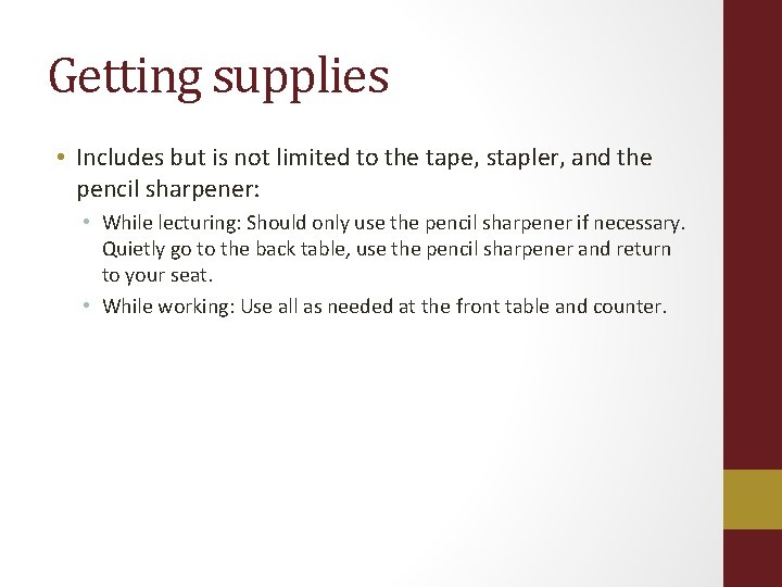 Getting supplies • Includes but is not limited to the tape, stapler, and the