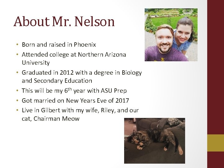 About Mr. Nelson • Born and raised in Phoenix • Attended college at Northern