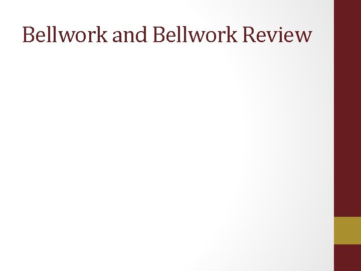 Bellwork and Bellwork Review 